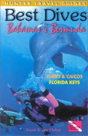 9781556508967: Best Dives of the Bahamas, Bermuda, the Florida Keys and Turks and Caicos (Hunter Travel Guides) [Idioma Ingls]