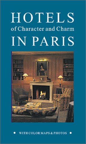 Beispielbild fr Hotels of Character & Charm in Paris zum Verkauf von ThriftBooks-Dallas