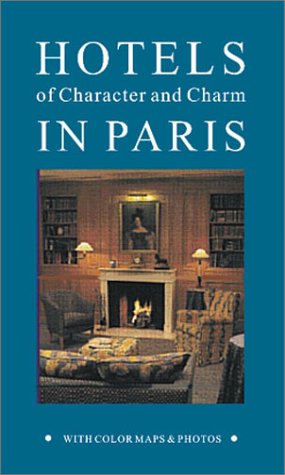 Stock image for Hotels of Character and Charm in Paris for sale by Better World Books