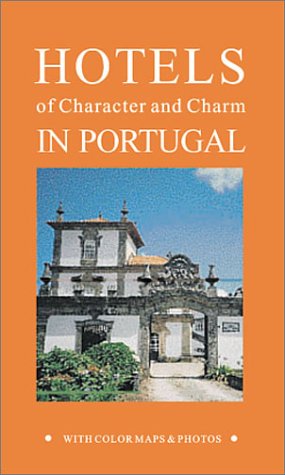 Imagen de archivo de Hotels of Character & Charm in Portugal a la venta por ThriftBooks-Dallas