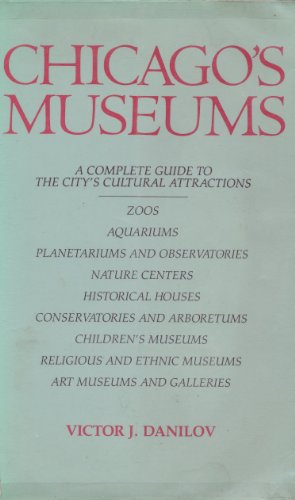 9781556520013: Chicago's Museums: A Complete Guide to the City's Cultural Attractions