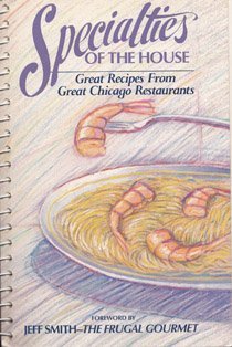 Stock image for Specialties of the House - Great Recipes from Great Chicago Restaurants for sale by Ergodebooks