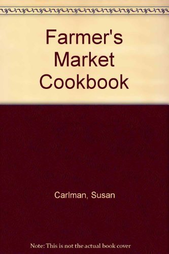 Beispielbild fr Farmer's Market Cookbook zum Verkauf von Wonder Book