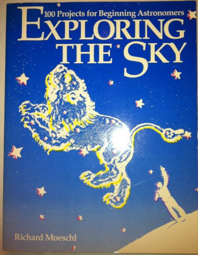 Stock image for Exploring the Sky: 100 Projects for Beginning Astronomers for sale by Books of the Smoky Mountains