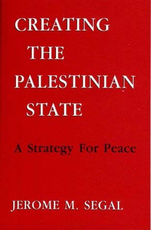 Imagen de archivo de Creating the Palestinian State: A Strategy for Peace a la venta por HPB-Ruby