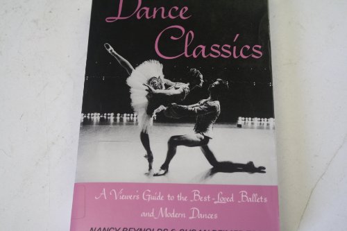 Beispielbild fr Dance Classics: A Viewer's Guide to the Best-Loved Ballets and Modern Dances zum Verkauf von Wonder Book