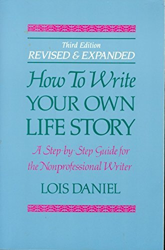 Beispielbild fr How to Write Your Own Life Story: A Step by Step Guide for the Non-Professional Writer zum Verkauf von Books of the Smoky Mountains