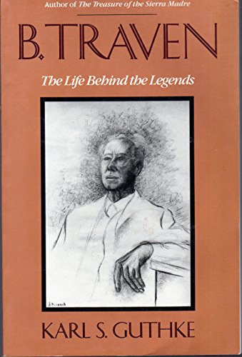 Beispielbild fr B. Traven: The Life Behind the Legends zum Verkauf von Abacus Bookshop