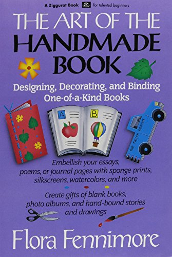 Beispielbild fr The Art of the Handmade Book: Designing, Decorating, and Binding One-Of-A-Kind Books zum Verkauf von Wonder Book