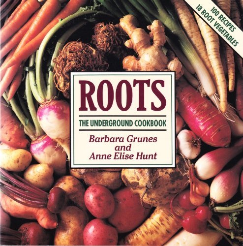 9781556521744: Roots: The Underground Cookbook