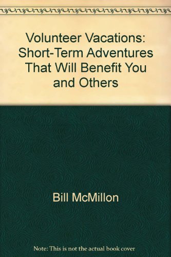 Imagen de archivo de Volunteer vacations: Short-term adventures that will benefit you and others a la venta por Wonder Book