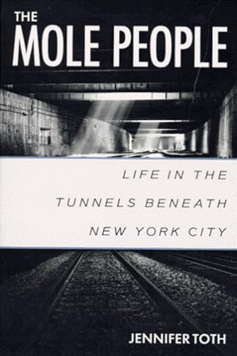 Stock image for The Mole People: Life in the Tunnels Beneath New York City for sale by Dream Books Co.