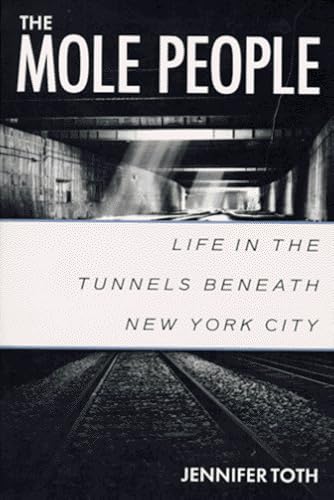 Stock image for The Mole People: Life in the Tunnels Beneath New York City for sale by BooksRun