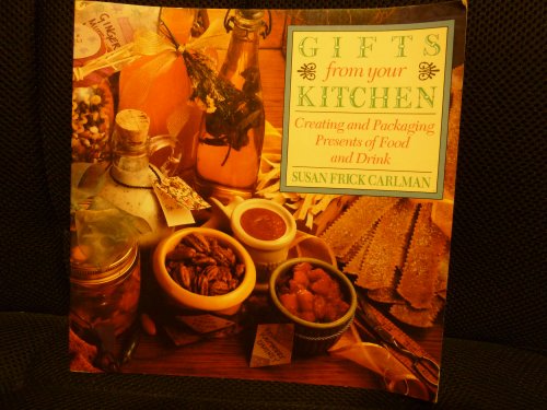 Imagen de archivo de Gifts from Your Kitchen: Creating and Packaging Presents of Food and Drink a la venta por Wonder Book