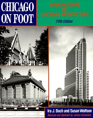 9781556522093: Chicago on Foot: Walking Tours of Chicago's Architecture [Idioma Ingls]
