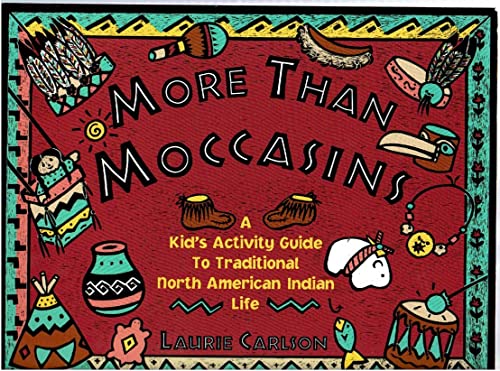 Stock image for More Than Moccasins: A Kid's Activity Guide to Traditional North American Indian Life (Hands-On History) for sale by Gulf Coast Books
