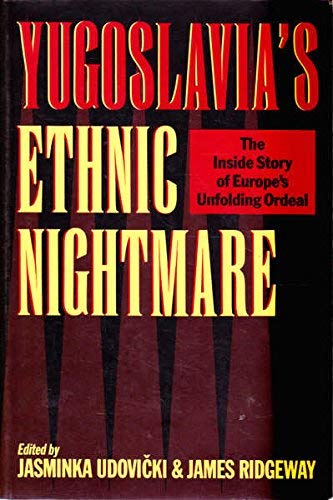 Beispielbild fr Yugoslavia's Ethnic Nightmare: The Inside Story of Europe's Unfolding Ordeal zum Verkauf von The Maryland Book Bank