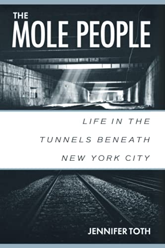 Stock image for The Mole People: Life in the Tunnels Beneath New York City for sale by Pomfret Street Books