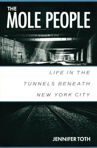 

The Mole People: Life in the Tunnels Beneath New York City
