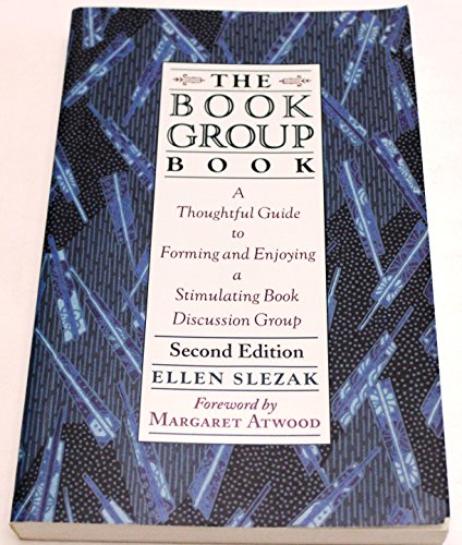 9781556522468: The Book Group Book: A Thoughtful Guide to Forming and Enjoying a Stimulating Book Discussion Group
