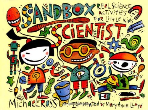 Beispielbild fr Sandbox Scientist: Real Science Activities for Little Kids zum Verkauf von Wonder Book