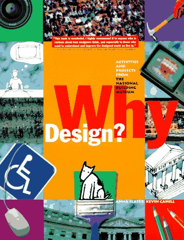 Stock image for Why Design?: Activities and Projects from the National Building Museum for sale by Half Price Books Inc.