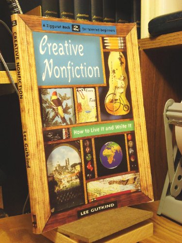 Stock image for Creative Nonfiction: How to Live It and Write It for sale by Wonder Book