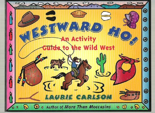 Beispielbild fr Westward Ho!: An Activity Guide to the Wild West (Hands-On History) zum Verkauf von Wonder Book