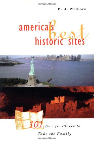 Beispielbild fr America's Best Historic Sites: 101 Terrific Places to Take the Family zum Verkauf von Wonder Book