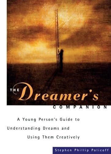 Stock image for The Dreamer's Companion: A Young Person s Guide to Understanding Dreams and Using Them Creatively for sale by Dunaway Books