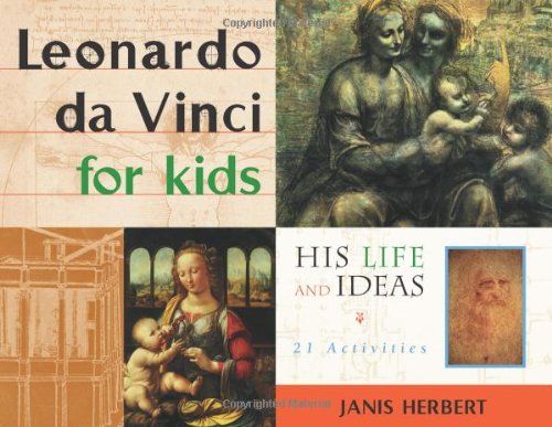 Beispielbild fr Leonardo da Vinci for Kids : His Life and Ideas, 21 Activities zum Verkauf von Better World Books