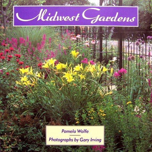 Stock image for Midwest Gardens for sale by Terrace Horticultural Books