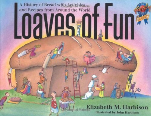 Beispielbild fr Loaves of Fun: A History of Bread with Activities and Recipes from Around the World zum Verkauf von HPB-Ruby