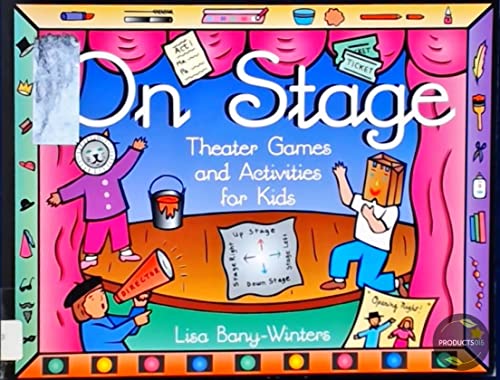 Stock image for On Stage : Theater Games and Activities for Kids for sale by Better World Books