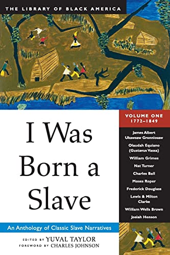 Imagen de archivo de I Was Born a Slave: An Anthology of Classic Slave Narratives: 1772-1849 (1) (The Library of Black America series) a la venta por SecondSale