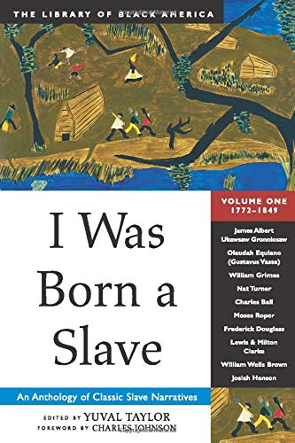 Stock image for I Was Born a Slave Vol. 1 : An Anthology of Classic Slave Narratives: 1772-1849 for sale by Better World Books