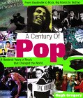 Beispielbild fr A Century of Pop : A Hundred Years of Music That Changed the World zum Verkauf von Better World Books: West