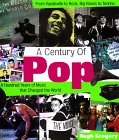 Imagen de archivo de A Century of Pop : A Hundred Years of Music That Changed the World a la venta por Better World Books: West