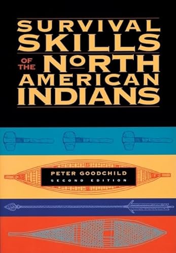 Survival Skills of the North American Indians (9781556523458) by Goodchild, Peter