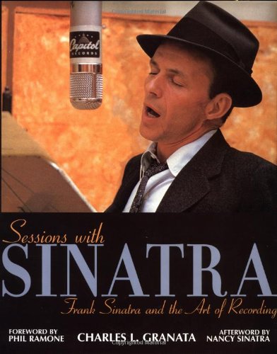 Beispielbild fr Sessions with Sinatra: Frank Sinatra and the Art of Recording zum Verkauf von Book Deals