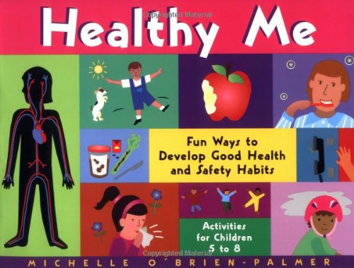 Stock image for Healthy Me : Fun Ways to Develop Good Health and Safety Habits for sale by Better World Books: West