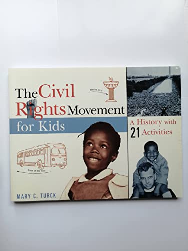 Stock image for The Civil Rights Movement for Kids: A History with 21 Activities (For Kids series) for sale by SecondSale