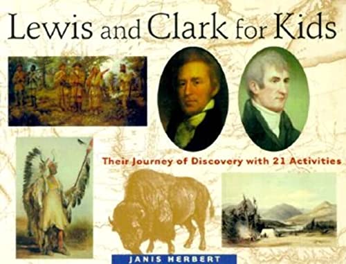Beispielbild fr Lewis and Clark for Kids: Their Journey of Discovery with 21 Activities (9) (For Kids series) zum Verkauf von Wonder Book