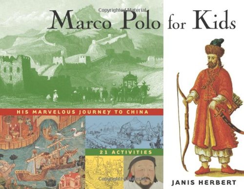 Beispielbild fr Marco Polo for Kids : His Marvelous Journey to China, 21 Activities zum Verkauf von Better World Books