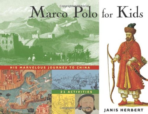 Imagen de archivo de Marco Polo for Kids: His Marvelous Journey to China, 21 Activities (For Kids series) a la venta por Half Price Books Inc.