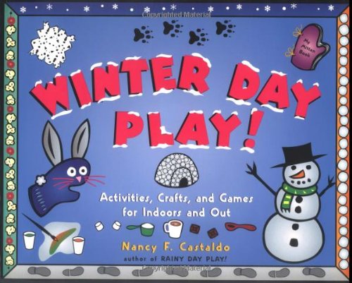 Beispielbild fr Winter Day Play!: Activities, Crafts, and Games for Indoors and Out zum Verkauf von SecondSale