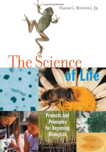 Imagen de archivo de The Science of Life : Projects and Principles for Beginning Biologists a la venta por Better World Books