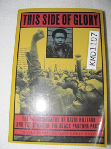 Imagen de archivo de This Side of Glory: The Autobiography of David Hilliard and the Story of the Black Panther Party a la venta por HPB-Ruby