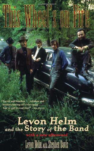 Stock image for This Wheel's on Fire: Levon Helm and the Story of the Band for sale by river break books