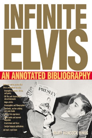 Imagen de archivo de Infinite Elvis: An Annoated Bibliography a la venta por Lowry's Books